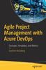 Книга Agile Project Management with Azure DevOps : Concepts, Templates, and Metrics