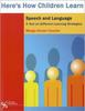 The Here's How Children Learn Speech and Language : A Text On Different Learning Strategies Book