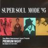CD РАЗНЫЕ ИСПОЛНИТЕЛИ - Super Soul Mode '95 - Premium Night SRCS7774 Sony 1995 Япония Соул/Фанк Б/У