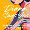 Diana Says Yes by Jen Besser Paperback Book 9780008478247