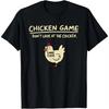 Chicken Game Don't Look At The Chicken Funny Chicken T-Shirt Printed Graphic T Shirt Women Clothing Ropa Hombre