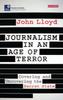 The Journalism In an Age of Terror : Covering and Uncovering the Secret State Book