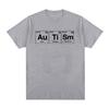 Autism Periodic Table Funny Meme Tshirts Mens Women Clothing Fashion Summer Short Sleeves Tshirt Cotton Casual T Shirts