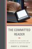 Книга The Committed Reader : Reading for Utility, Pleasure, and Fulfillment In the Twenty-First Century