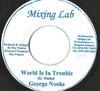7-дюймовая пластинка GEORGE NOOKS - World Is In Trouble NONE Mixing Lab 2002 Ямайка Регги, Ска и Даб Б/у