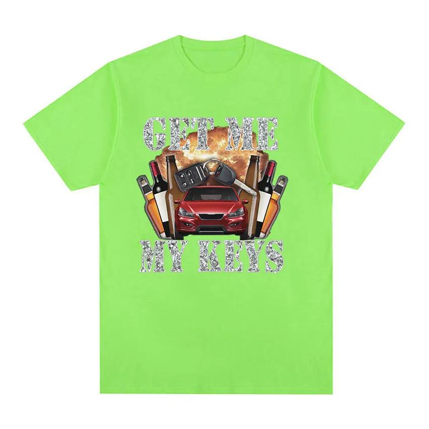 Funny Get Me My Keys Graphic T Shirt Retro O-Neck Fashion Tops T-shirts Casual Oversized Cotton T-shirt Streetwear Unisex