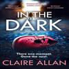 In The Dark by Claire Allan Paperback Book 9780008524586