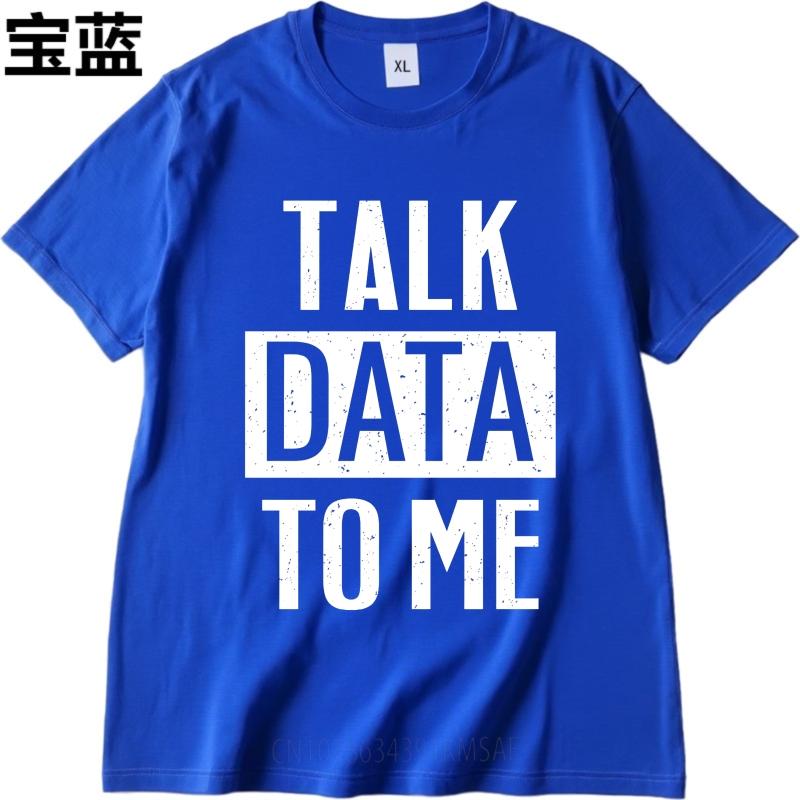 Casual Summer Boys Tshirt Talk Data To Me Short Sleeve Soft Round Neck Tee Shirt Unisex Tshirt Funny tshirt Round Neck Tee