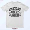 Awesome Like My Daughters T Shirt Funny Fathers Day Dad Vintage Streetwear Stretched Top For Everyday Wear Versatile