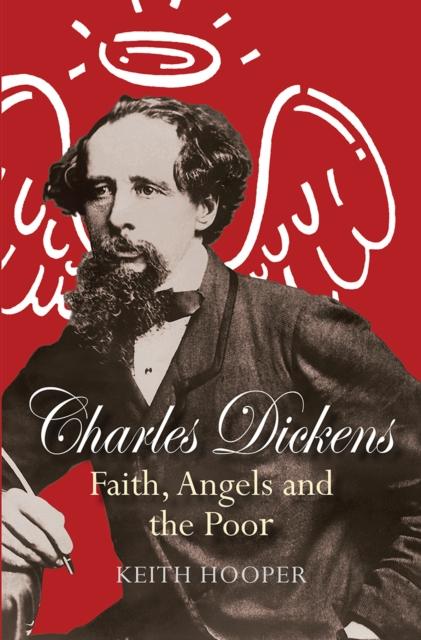 The Charles Dickens: Faith, Angels and the Poor Book