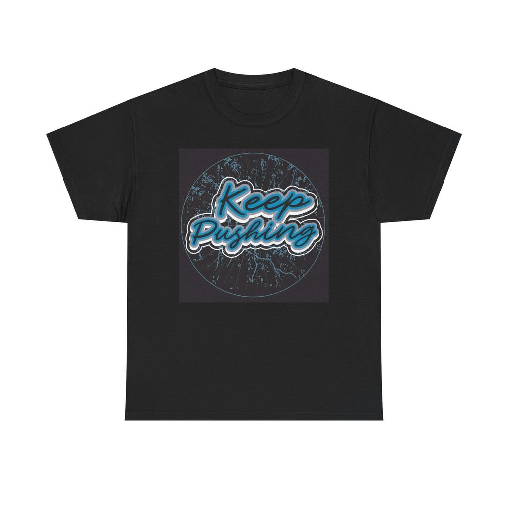 Men's and Women's T-shirts Keep Pushing Graphic