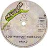 7inch Record BREAD - Lost Without Your Love K12241 Elektra 1976 UK Rock Used