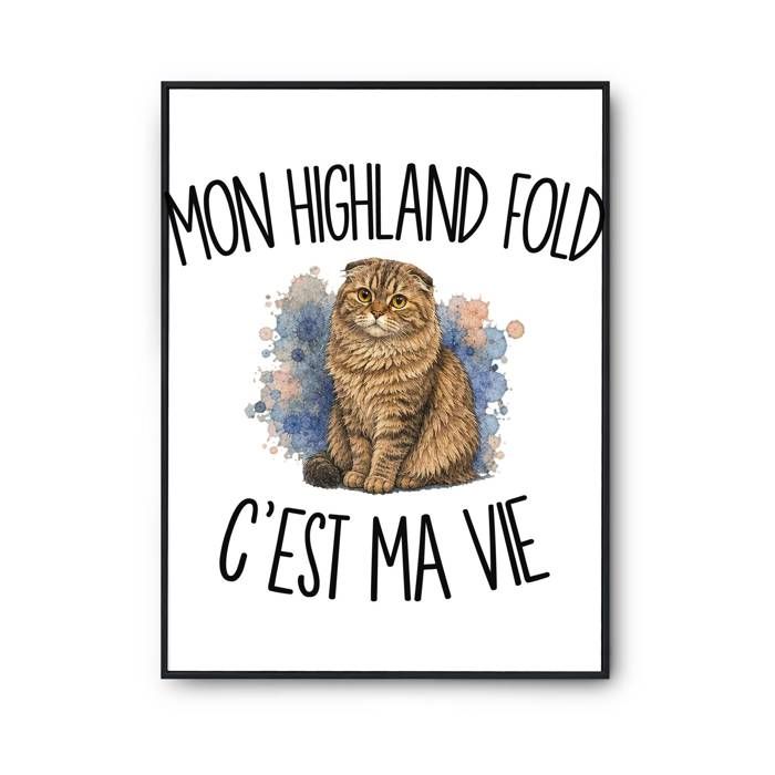 Affiche - PLANETEE - Mon Highland Fold c'est ma vie - Papier photo 310 g/m² - Finition perlée - Format A4
