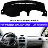 Left Car Dashboard Cover Dash Mat Anti-Sun For Peugeot 206 2004 2005 2006 2007 2008
