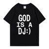 God Is A DJ Принт Летняя Оверсайз Футболка С Круглым Вырезом Унисекс Женская С Коротким Рукавом 100% Хлопок Футболки С Круглым Вырезом Оверсайз Унисекс Топы