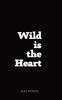 The Wild Is the Heart Book