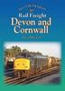 The Rail Freight In Devon and Cornwall Book