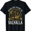 Никогда не проигрывай, Победа или Вальхалла Футболка с цитатой викингов