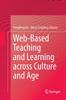 The Web-Based Teaching and Learning Across Culture and Age Book