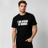 Soft Cotton Unisex Tshirt Bold Funny Quote I Am Afraid Of Unisex Text Print Oneck Novelty Humor Daily Casual Outfit Tops