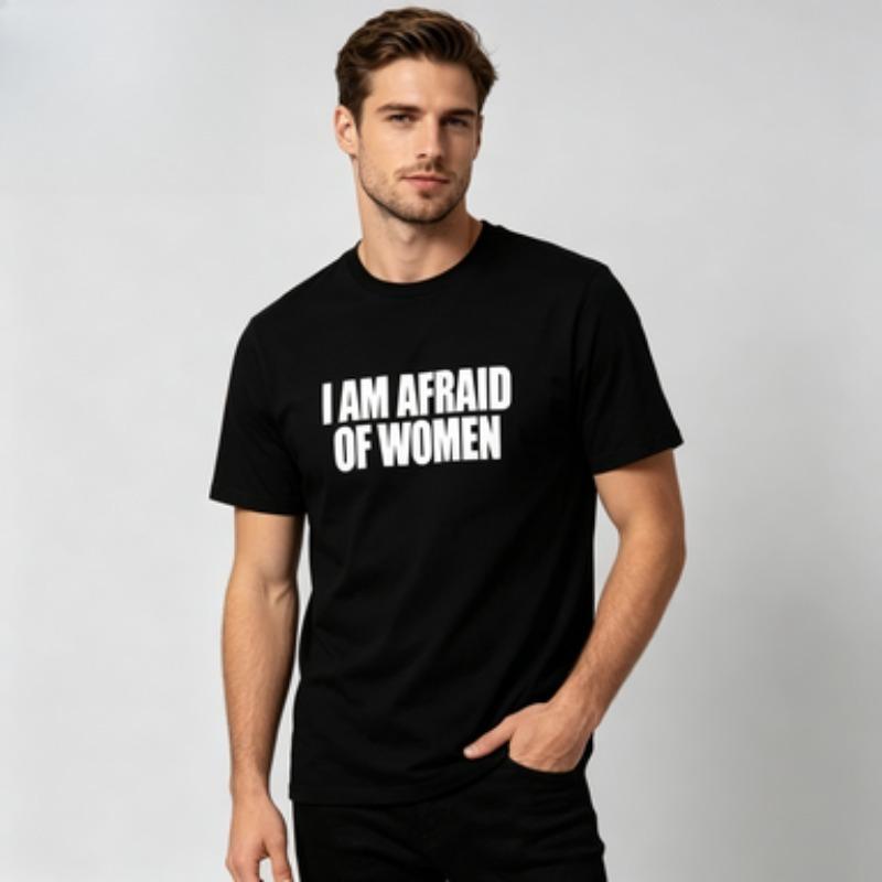 Soft Cotton Unisex Tshirt Bold Funny Quote I Am Afraid Of Unisex Text Print Oneck Novelty Humor Daily Casual Outfit Tops