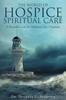 Книга The World of Hospice Spiritual Care : A Practical Guide for Palliative Care Chaplains