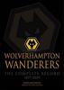 Книга Wolverhampton Wanderers : The Complete Record 1877-2009