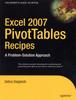 The Excel 2007 PivotTables Recipes : A Problem-Solution Approach Book