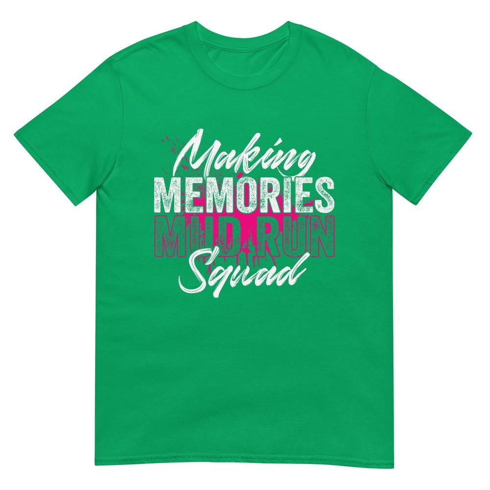 Making Memories Mud Run Squad Mud Girl Running Cardio Humor TShirt