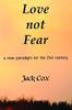 Книга Love Not Fear : a New Paradigm for the 21st Century