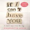 If I Cant Have You by Charlotte Levin Hardback Book 9781529032390