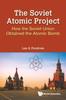 The Soviet Atomic Project, The: How The Soviet Union Obtained The Atomic Bomb Book