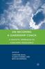Книга On Becoming a Leadership Coach : A Holistic Approach To Coaching Excellence