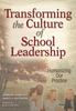 The Transforming the Culture of School Leadership : Humanizing Our Practice Book