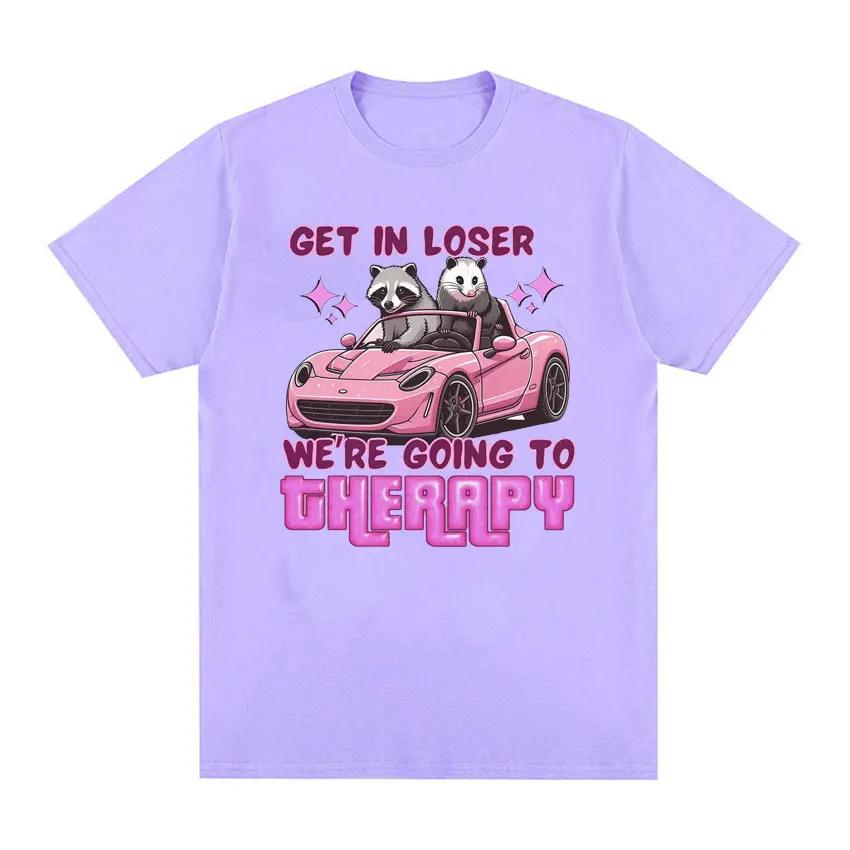 Funny Get in Loser We Going Therapy Raccoon Meme T Shirt Clothing Fashion Kawaii T-shirt Retro 100% Cotton T Shirts Unisex