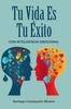 Книга Tu Vida Es Tu Exito Con Inteligencia Emocional