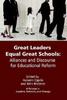 The Great Leaders Equal Great Schools : Alliances and Discourse for Educational Reform Book