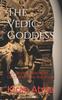 Книга The Vedic Goddess : The Divine Feminine Deities of the Rig Veda : 18