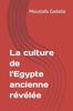 Книга La Culture De l'Egypte Ancienne Revelee