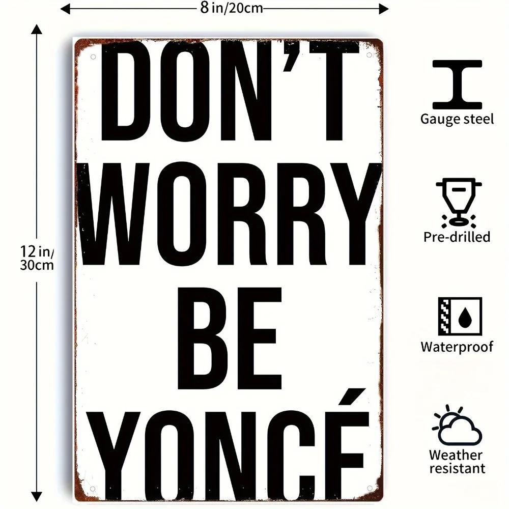 Aluminum Wall Sign 'Don't Worry' Inspired By Beyoncé. A Frameless, Rectangular Art for Home, Office, with Motivational Quote.