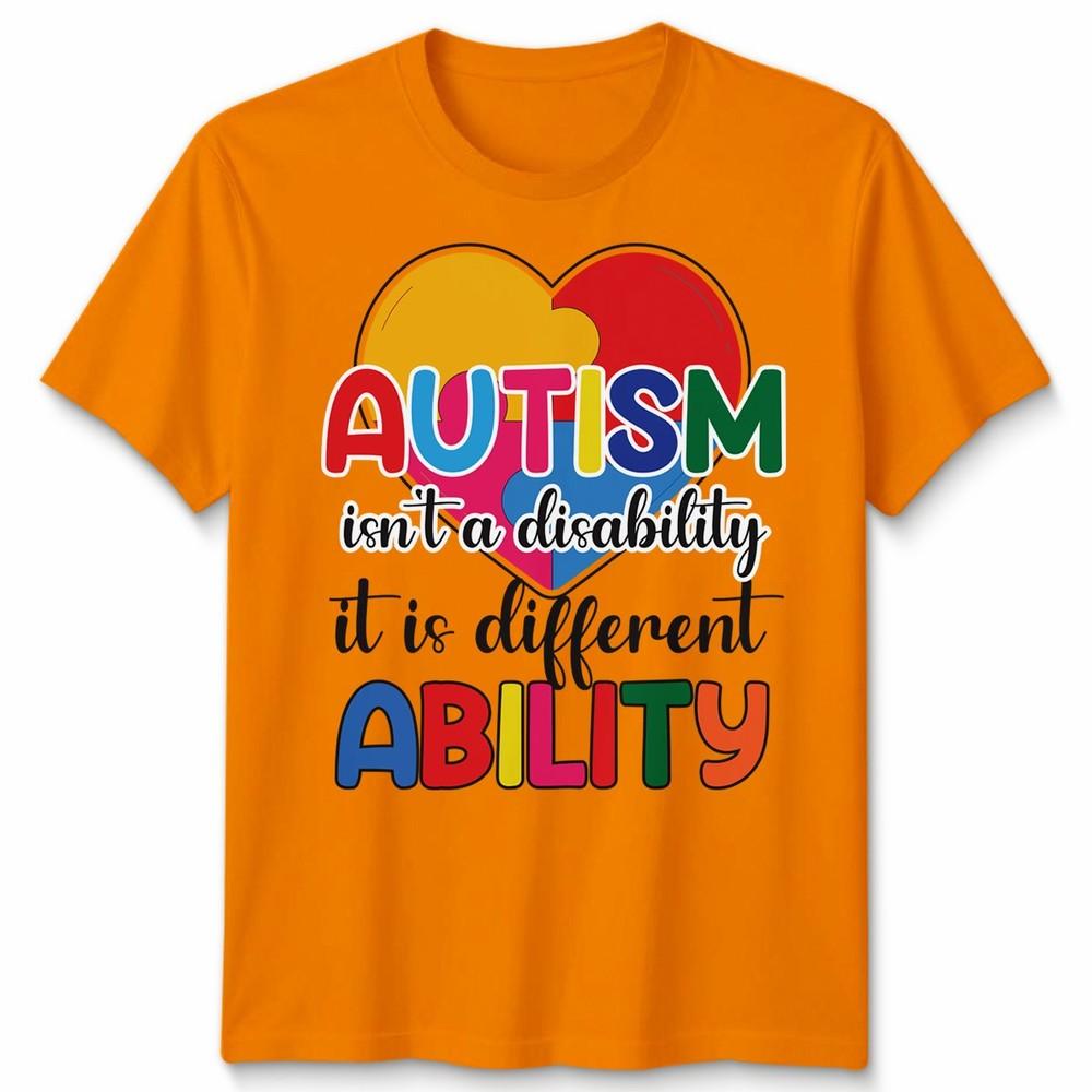 Autism Is Not A Disability Its A Different Ability Unisex Tshirt