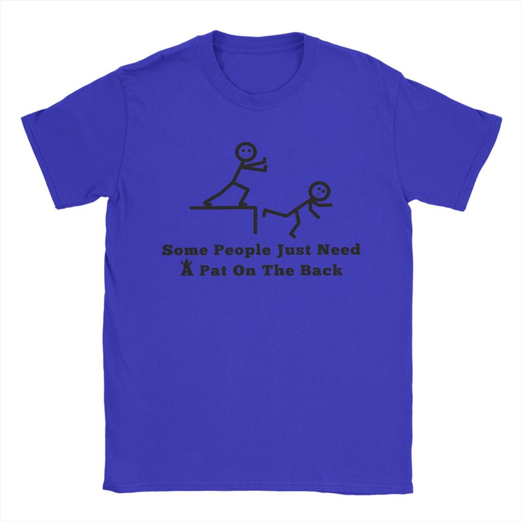 Some People Just Need A Pat On The Back Men's T Shirt  Casual Tees Short Sleeve Crewneck T-Shirt Pure Cotton 4XL 5XL Tops