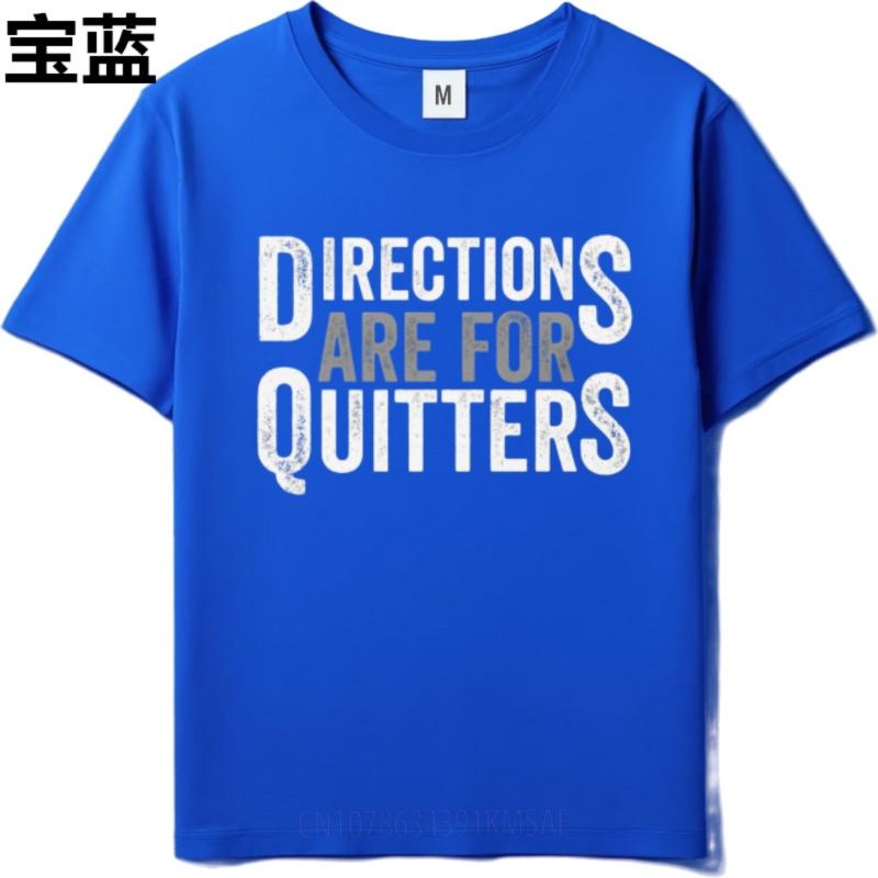 Tshirts For Unisex Relaxed Fit For Unisex Oneck Tshirt Cotton Directions Are For Quitters Cool For Man Tees Round Neck Tee Teeshirt