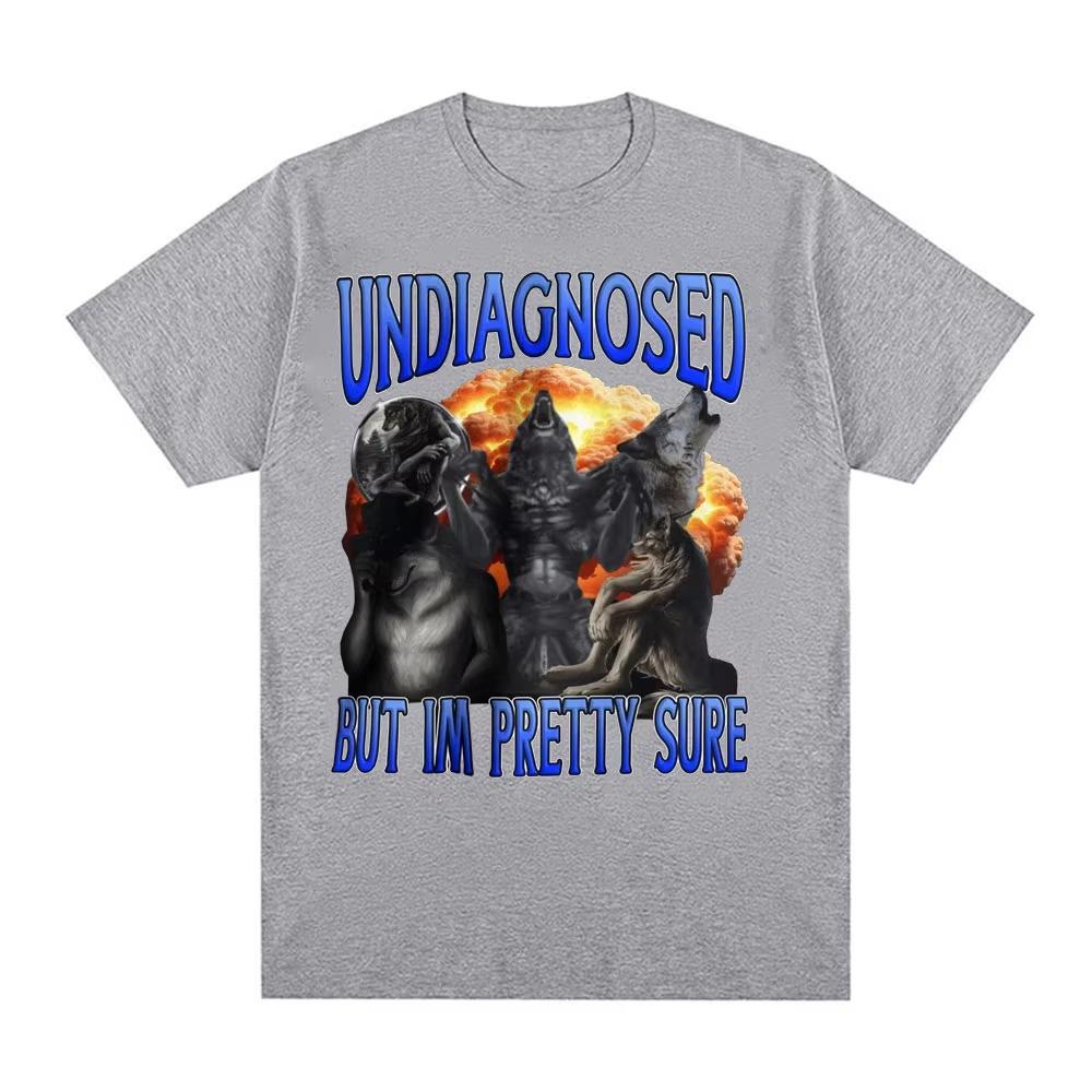 Undiagnosed But Im Pretty Sure Wolf Funny Meme Tshirt For Unisex Women Harajuku Gothic Retro Tshirt Cotton Oversized T Shirt Tops