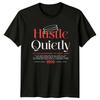 Hustle Quietly Let Your Success T-Shirt Minimalism Entrepreneurship Birthday