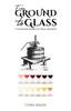 Книга From Ground To Glass : A Professional Insight Into Wines and Spirits