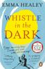 Книга Whistle In the Dark : From the Bestselling Author of Elizabeth Is Missing