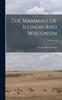 Книга The Mammals Of Illinois And Wisconsin; Volume 11