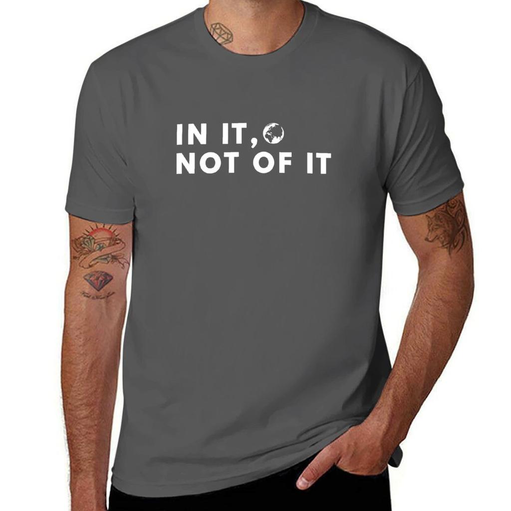 In It Not of It Bible Christian 1 John 215 17 World T-Shirt t shirts with prints funny t shirts man T-Shirt
