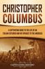 Книга Christopher Columbus A Captivating Guide To The Life Of An Italian Explorer And by Captivating History - Paperback